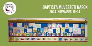 Baptista művészeti napok 2024.11.16-24.