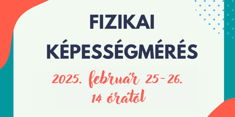 Fizikai képességmérés: 2025. február 25-26.