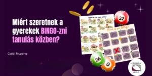 „Miért szeretnek a gyerekek BINGO-zni tanulás közben?”