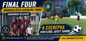 Final Four Bűnmegelőzési Kispályás Labdarúgó Torna